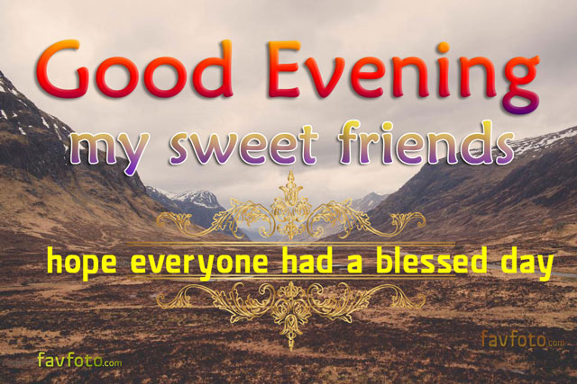 good evening friends